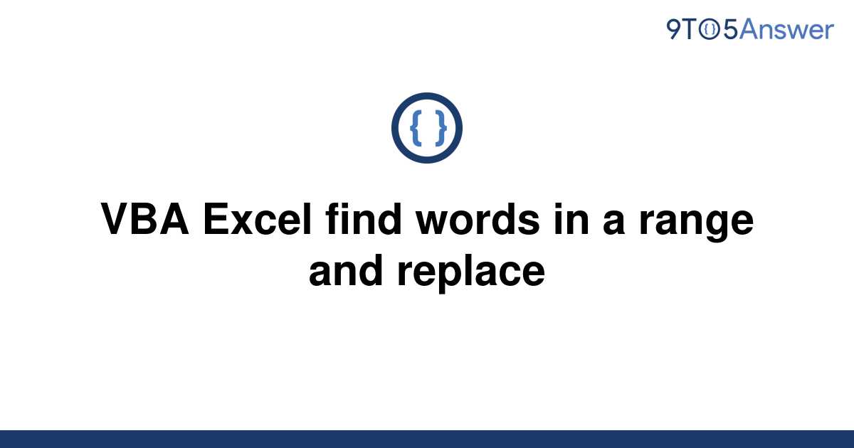 solved-vba-excel-find-words-in-a-range-and-replace-9to5answer