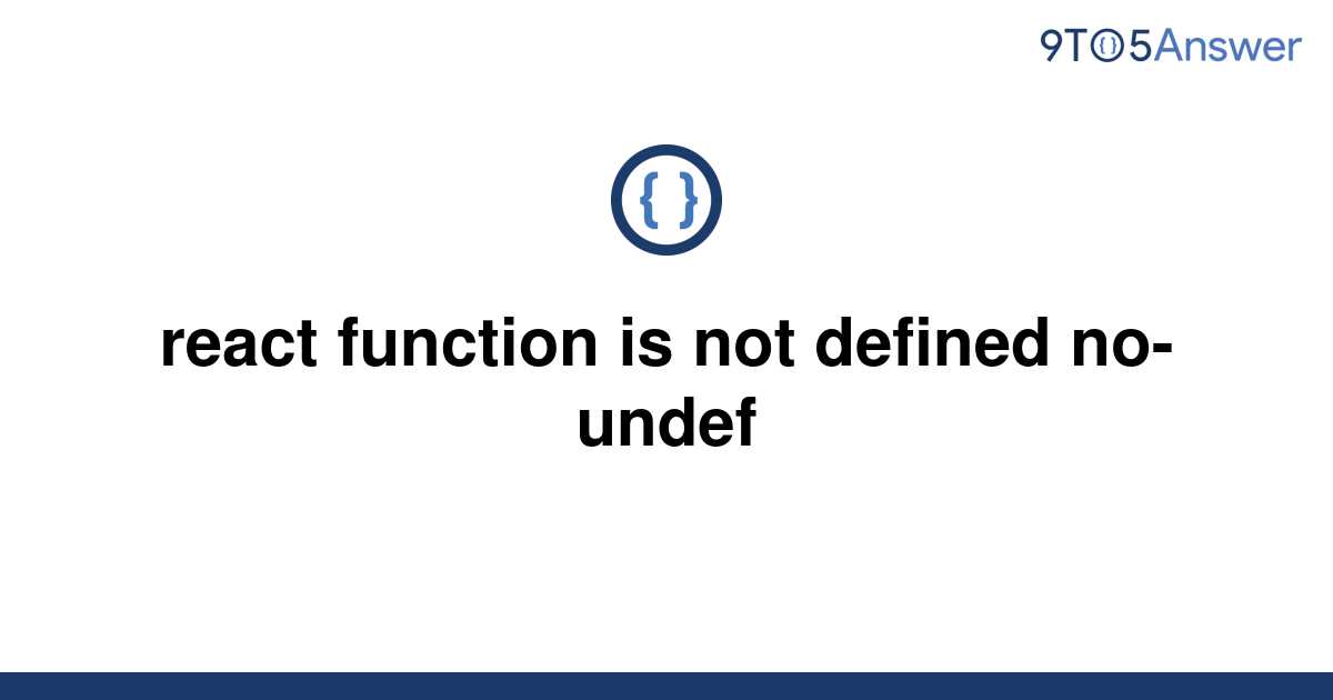 solved-react-function-is-not-defined-no-undef-9to5answer