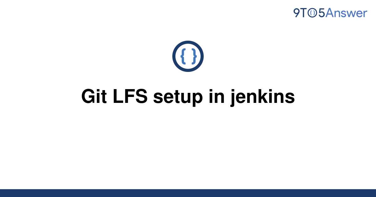 solved-git-lfs-setup-in-jenkins-9to5answer