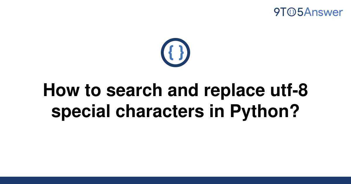 solved-how-to-search-and-replace-utf-8-special-9to5answer