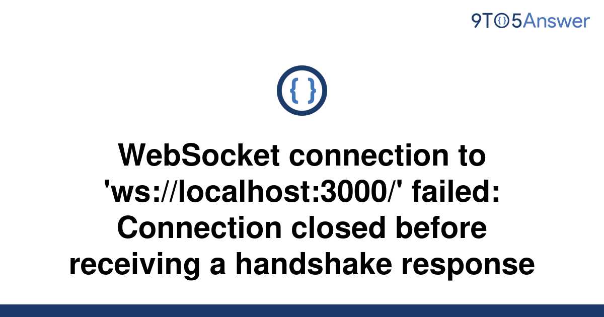 Solved WebSocket Connection To Ws Localhost To Answer