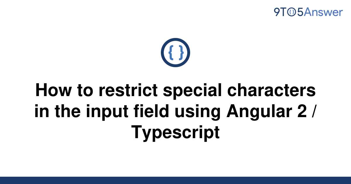 solved-how-to-restrict-special-characters-in-the-input-9to5answer