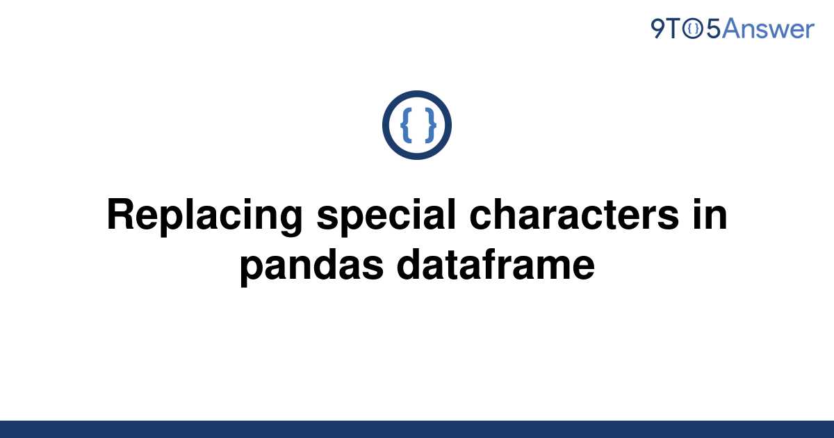 Replace Special Characters In Dataframe Python