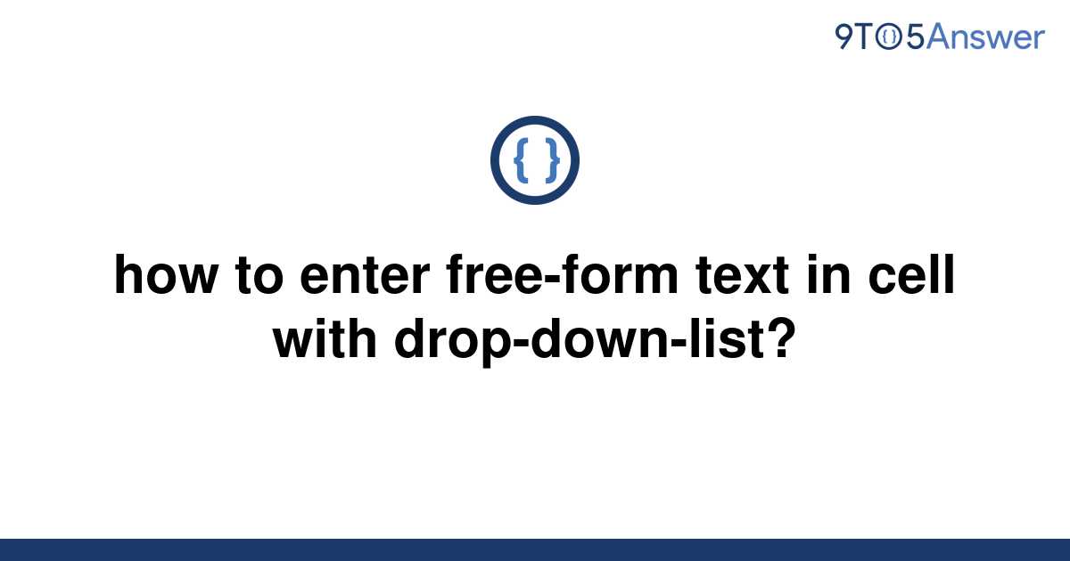 solved-how-to-enter-free-form-text-in-cell-with-9to5answer