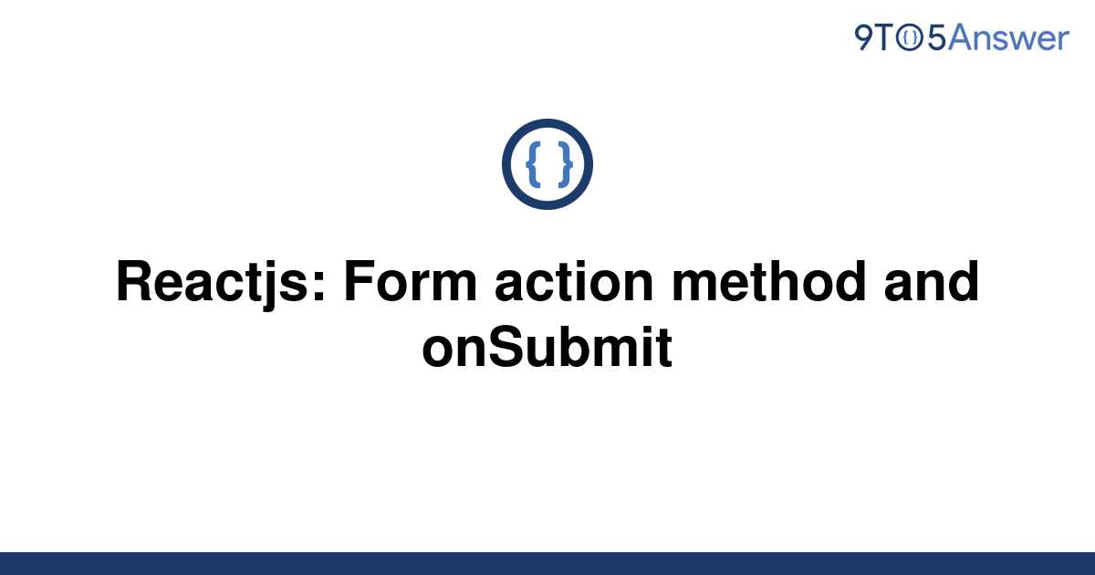 solved-reactjs-form-action-method-and-onsubmit-9to5answer