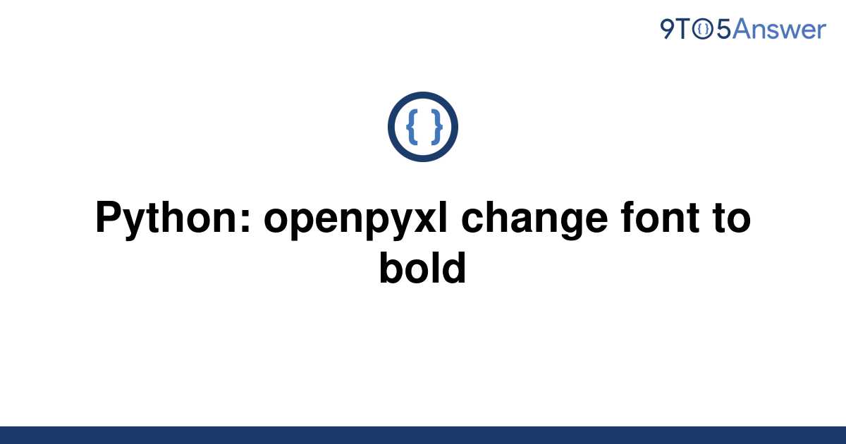 solved-python-openpyxl-change-font-to-bold-9to5answer