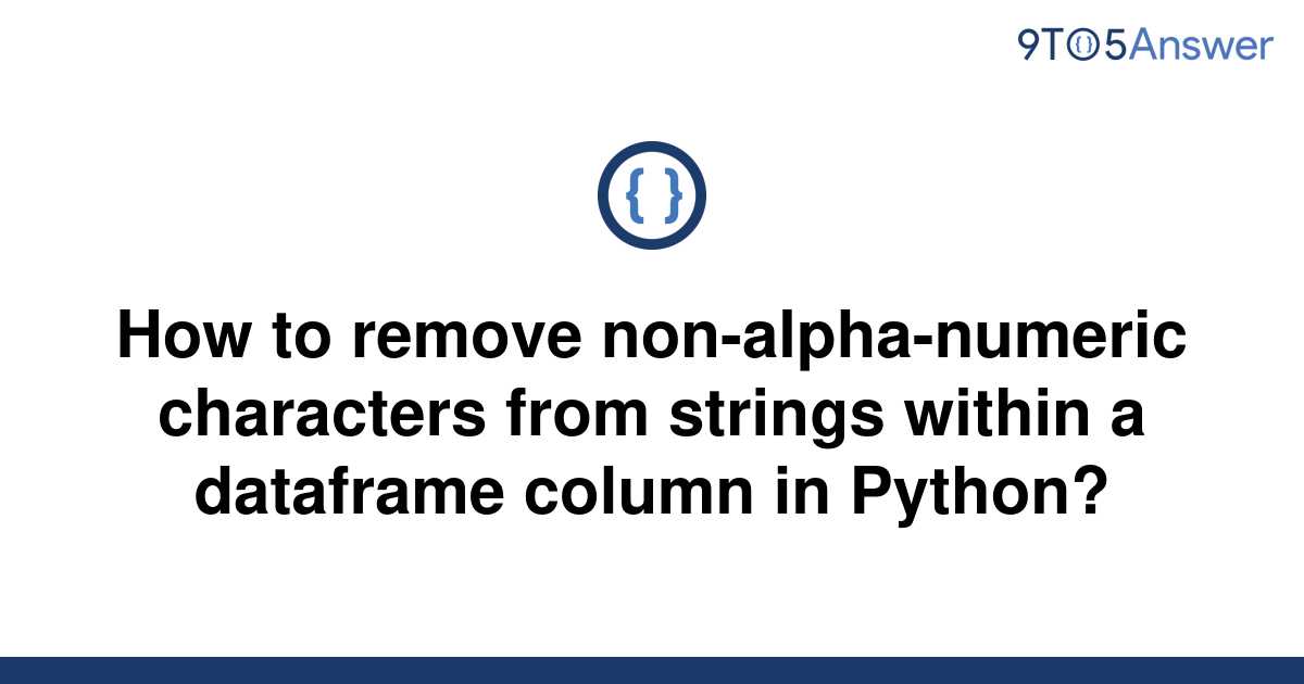 how-to-remove-non-numeric-characters-from-string-in-python-sneppets