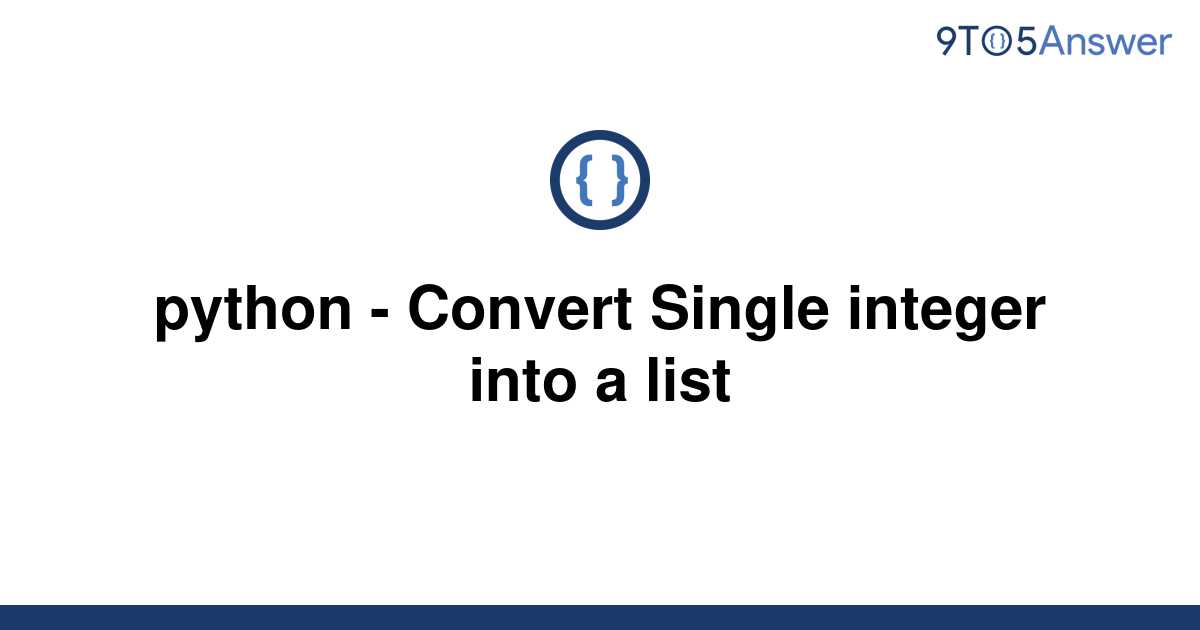 solved-python-convert-single-integer-into-a-list-9to5answer