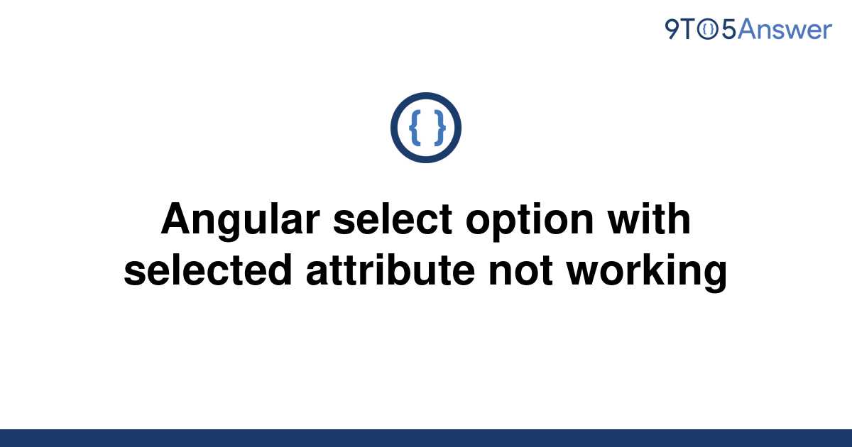 solved-angular-select-option-with-selected-attribute-9to5answer