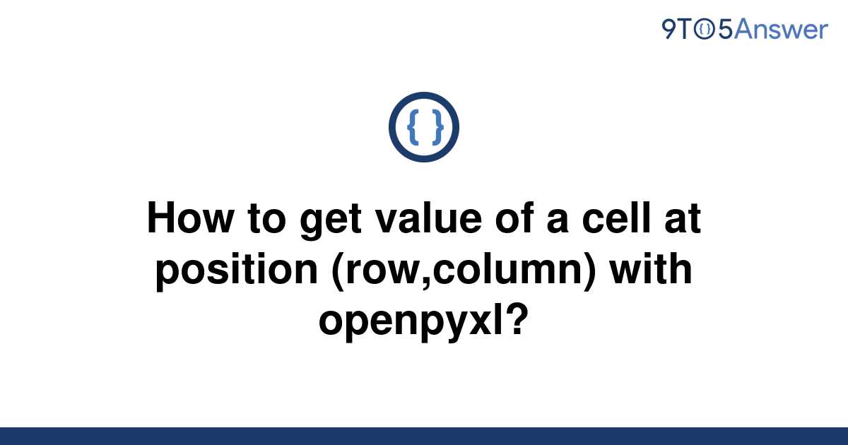 solved-how-to-get-value-of-a-cell-at-position-9to5answer