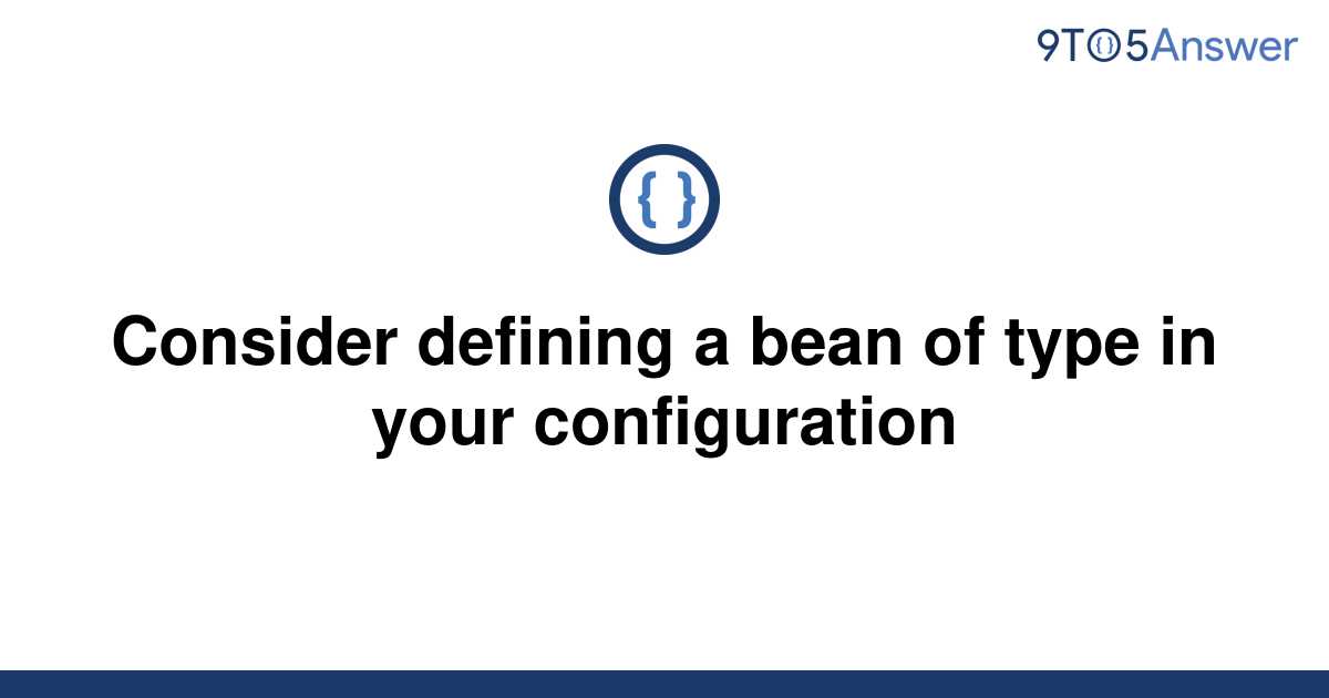 [Solved] Consider defining a bean of type in your 9to5Answer