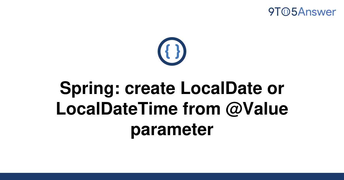 solved-spring-create-localdate-or-localdatetime-from-9to5answer