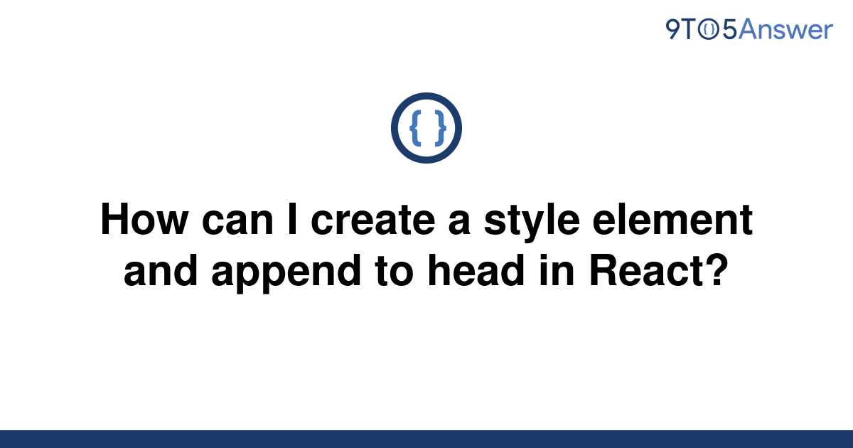 solved-how-can-i-create-a-style-element-and-append-to-9to5answer
