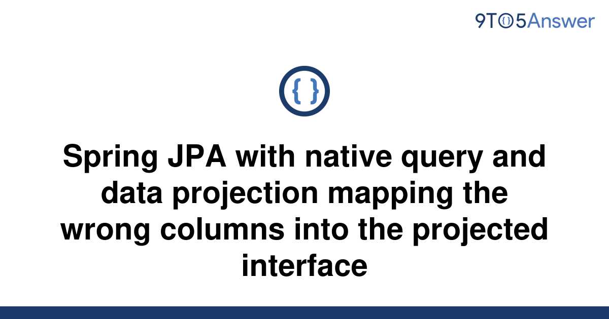 solved-spring-jpa-with-native-query-and-data-projection-9to5answer