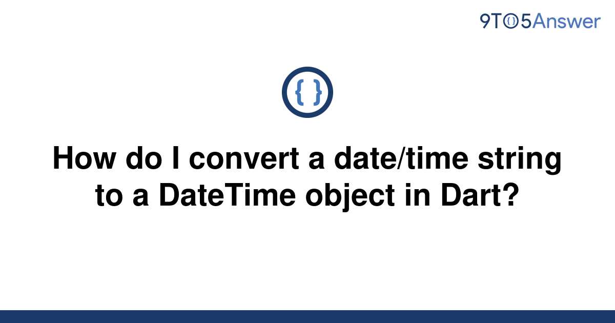 solved-how-do-i-convert-a-date-time-string-to-a-9to5answer