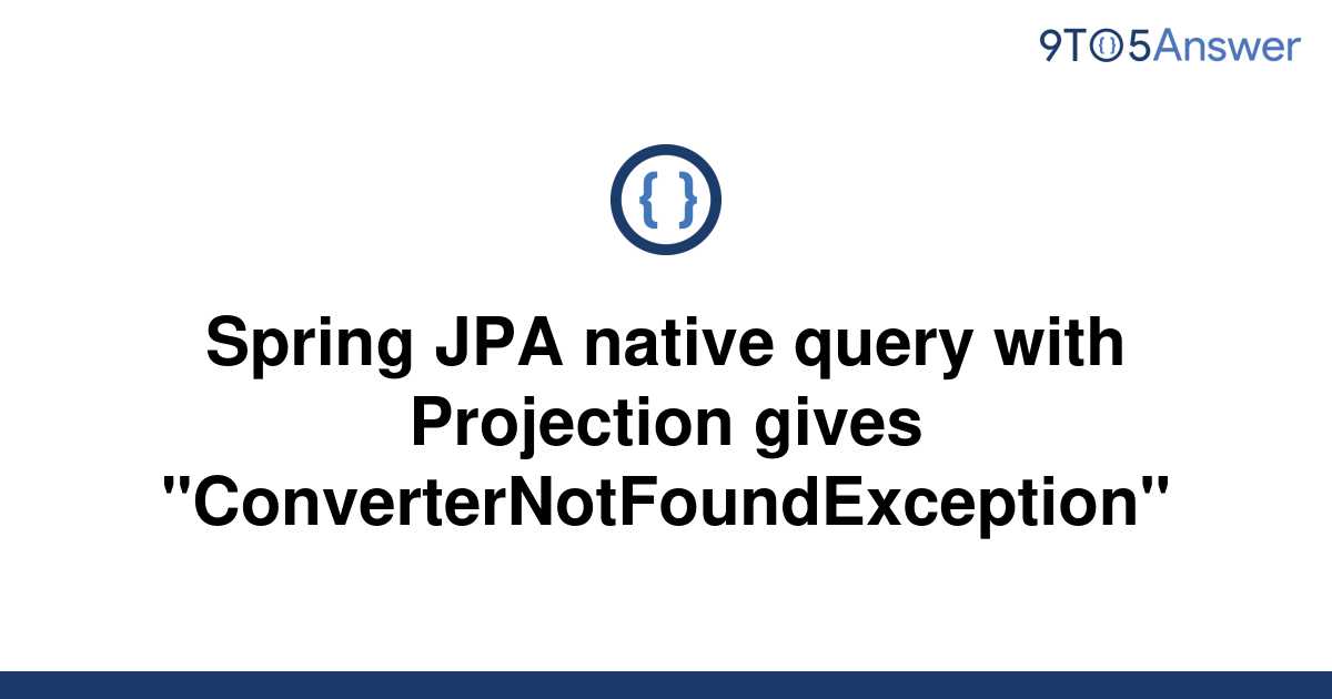 solved-spring-jpa-native-query-with-projection-gives-9to5answer