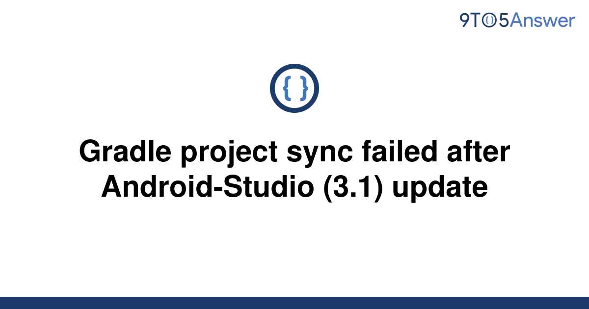 [Solved] Gradle project sync failed after Android-Studio | 9to5Answer