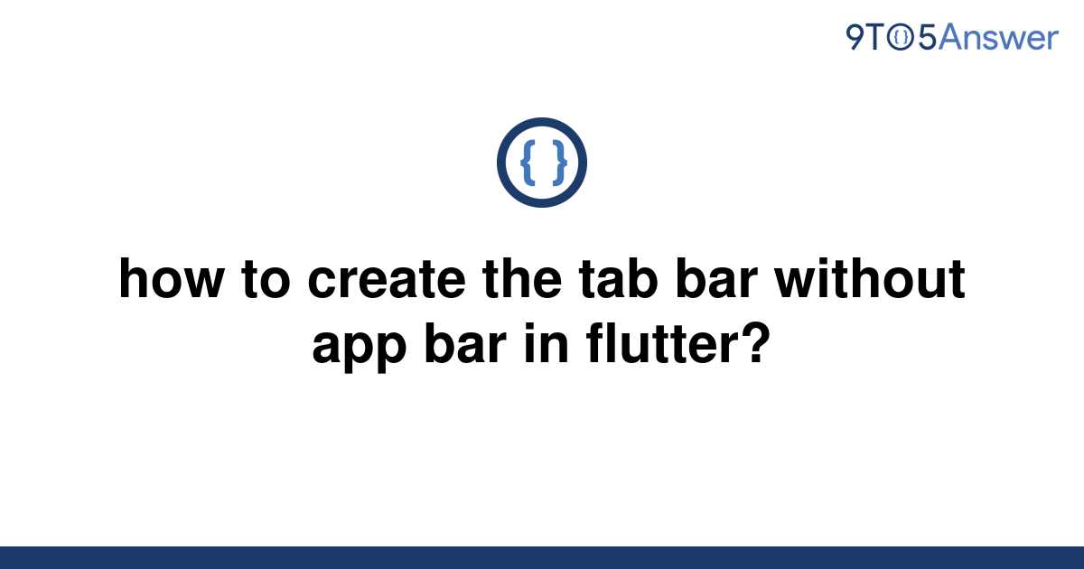 solved-how-to-create-the-tab-bar-without-app-bar-in-9to5answer