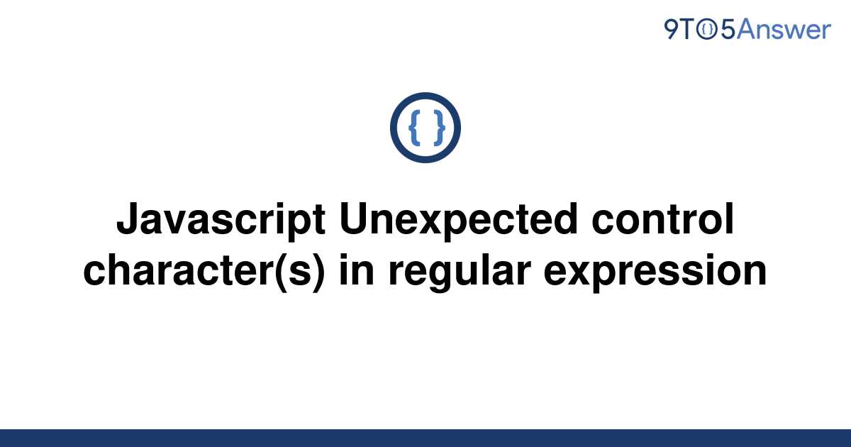 solved-javascript-unexpected-control-character-s-in-9to5answer