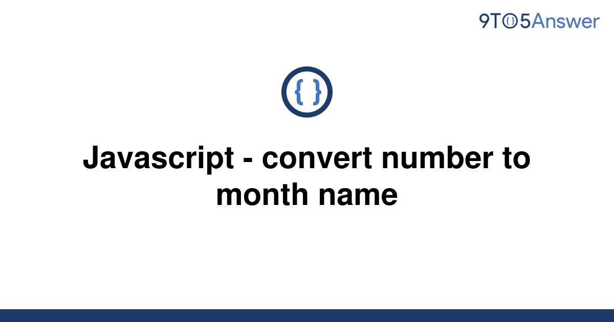 solved-javascript-convert-number-to-month-name-9to5answer