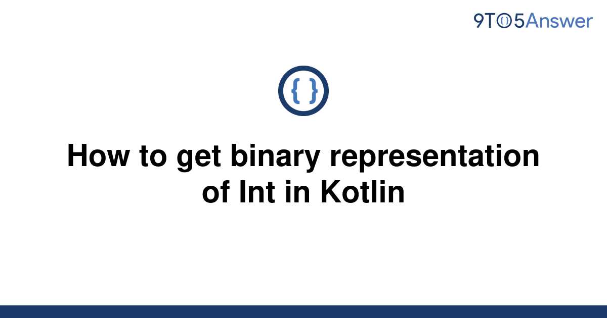 solved-how-to-get-binary-representation-of-int-in-9to5answer