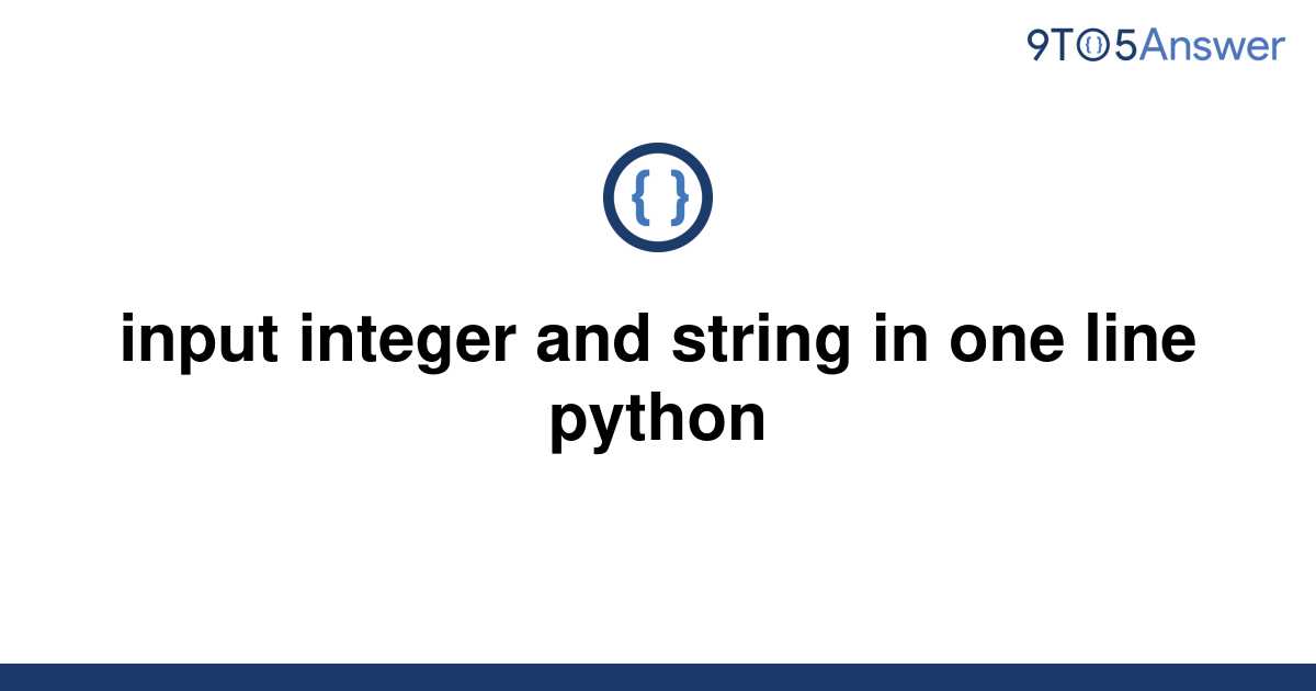 solved-input-integer-and-string-in-one-line-python-9to5answer