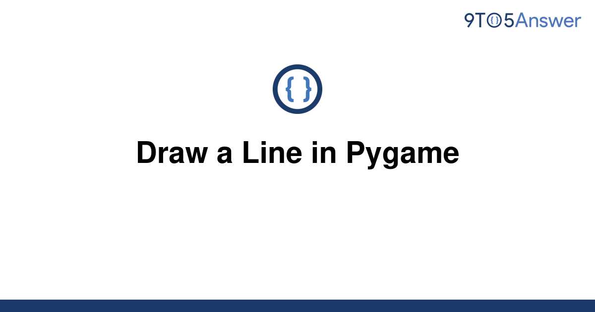 [Solved] Draw a Line in Pygame 9to5Answer