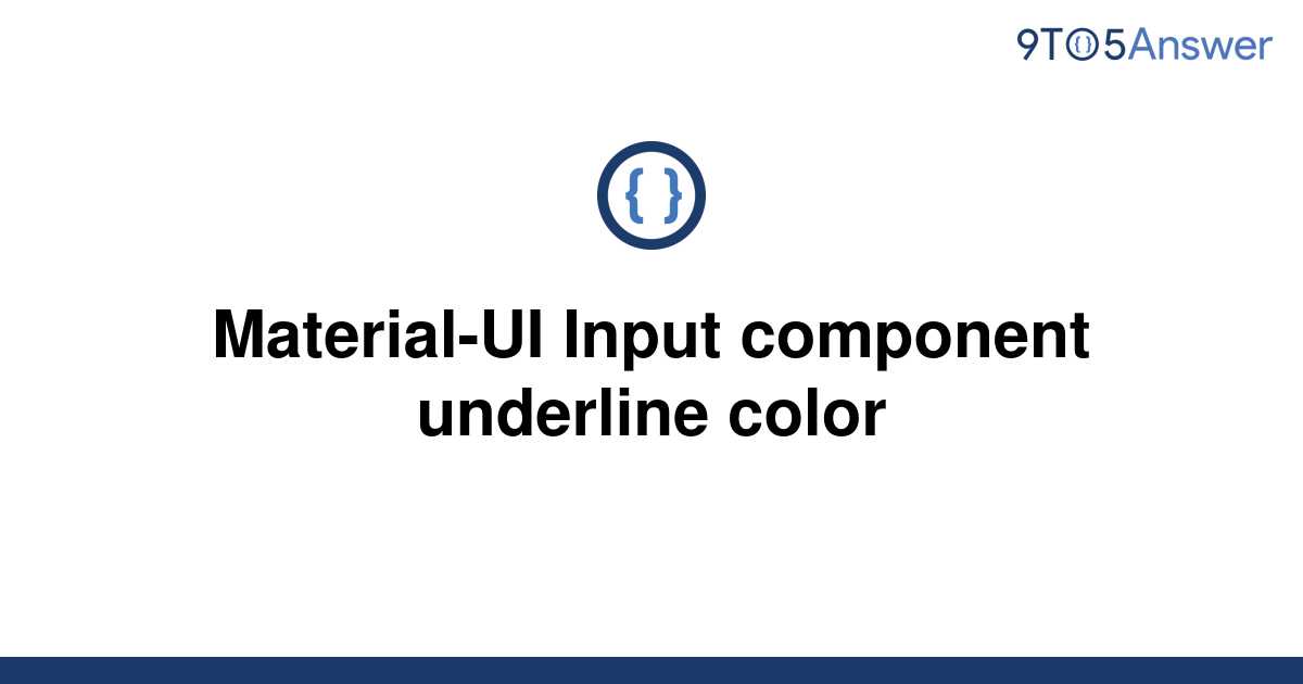 solved-material-ui-input-component-underline-color-9to5answer