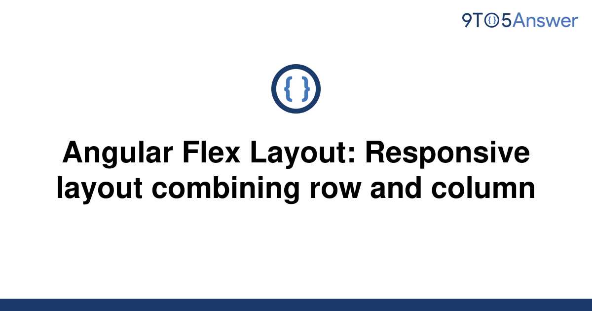 solved-angular-flex-layout-responsive-layout-combining-9to5answer