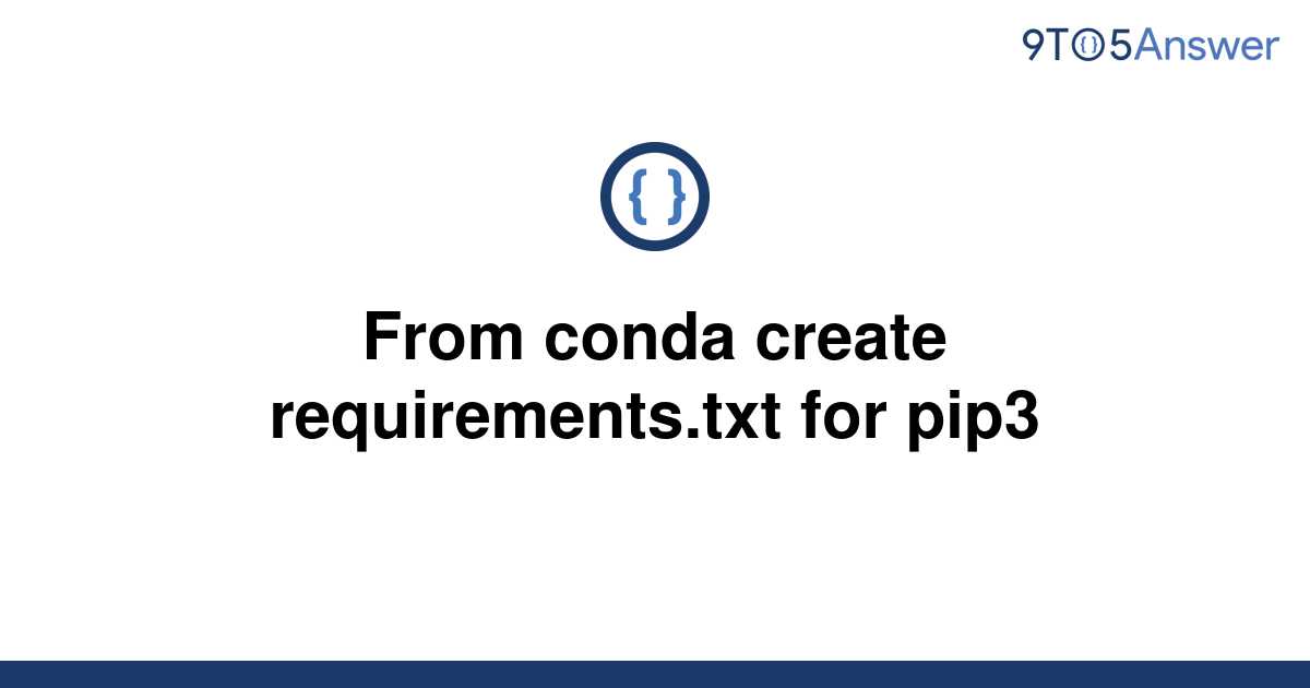 solved-from-conda-create-requirements-txt-for-pip3-9to5answer