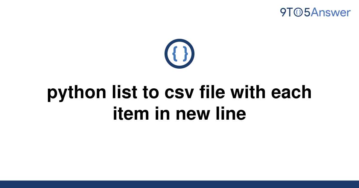 solved-python-list-to-csv-file-with-each-item-in-new-9to5answer