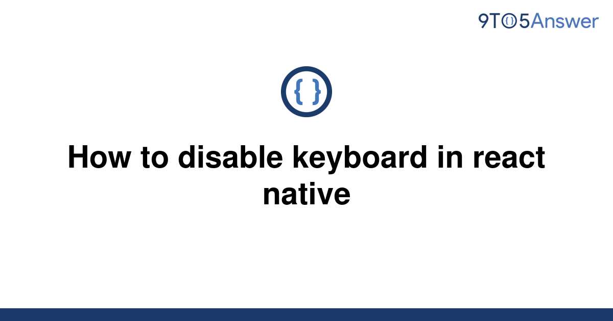 How To Disable Keyboard In Textinput React Native