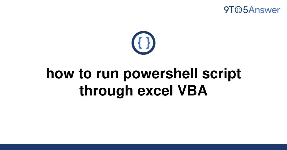 solved-how-to-run-powershell-script-through-excel-vba-9to5answer