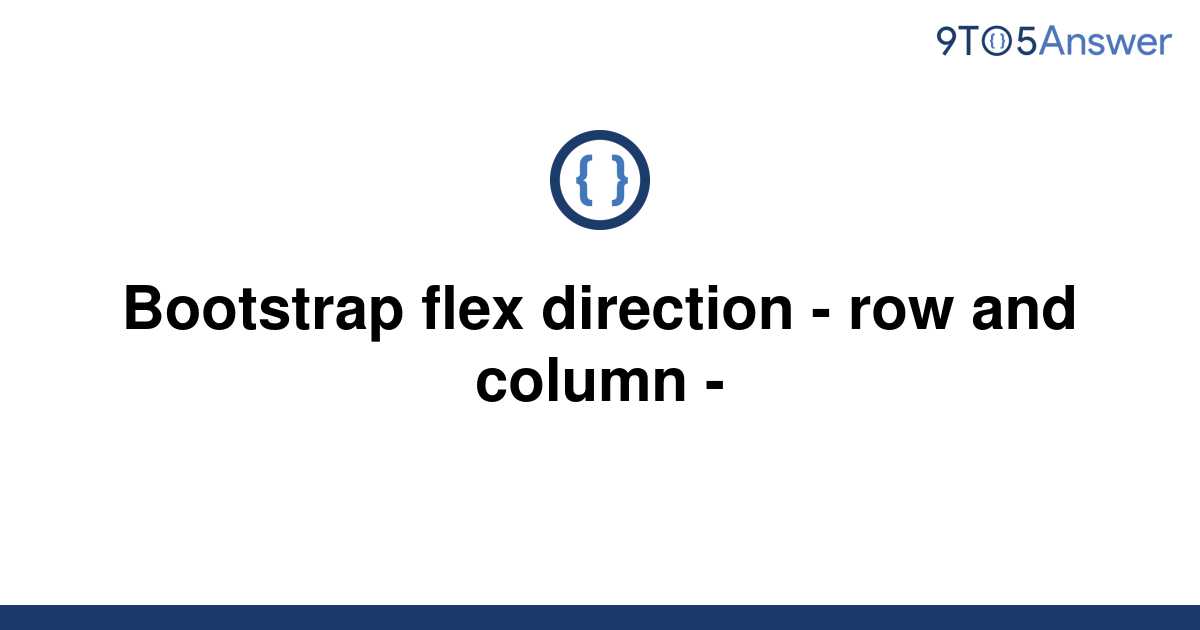 solved-bootstrap-flex-direction-row-and-column-9to5answer