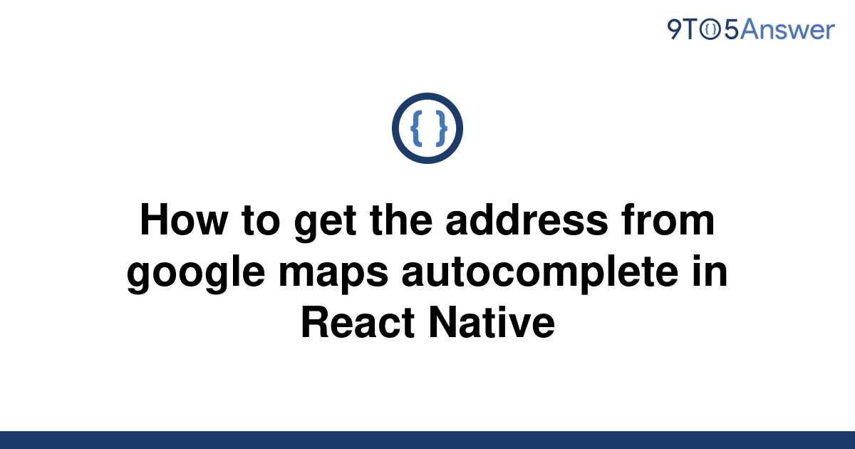 solved-how-to-get-the-address-from-google-maps-9to5answer
