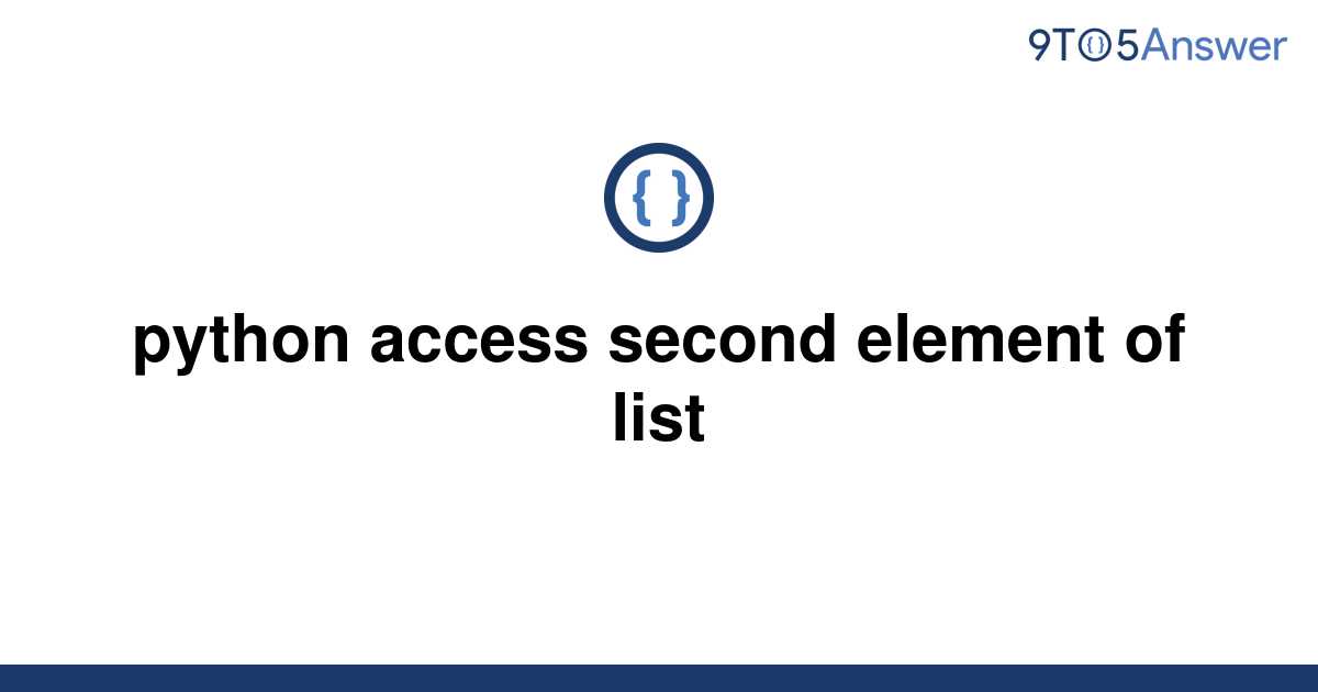 solved-python-access-second-element-of-list-9to5answer