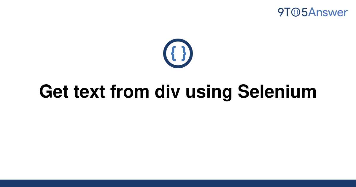 solved-get-text-from-div-using-selenium-9to5answer