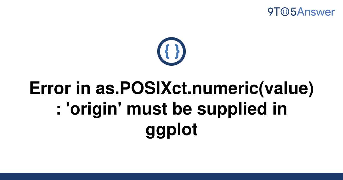 solved-error-in-as-posixct-numeric-value-origin-9to5answer