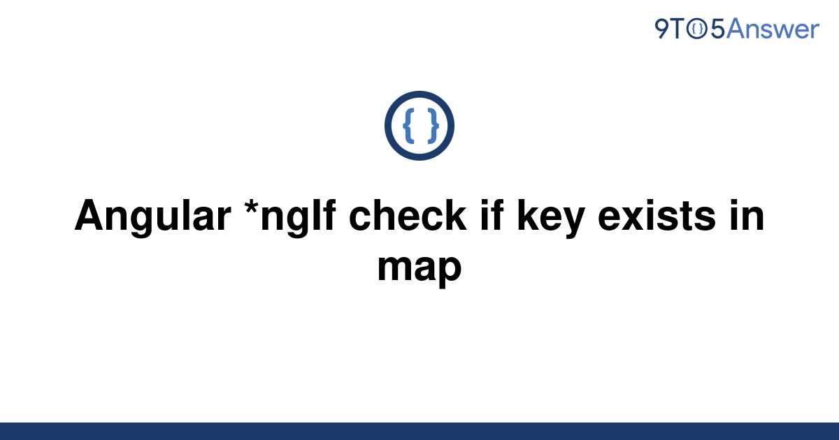 solved-angular-ngif-check-if-key-exists-in-map-9to5answer