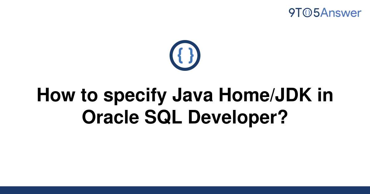 solved-how-to-specify-java-home-jdk-in-oracle-sql-9to5answer