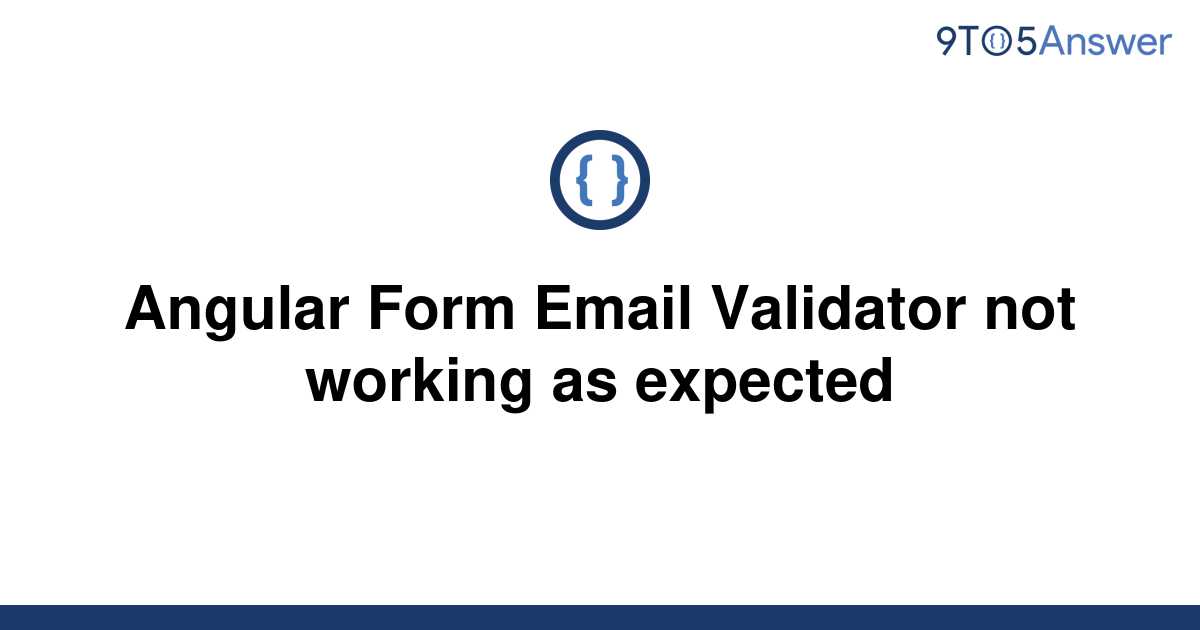 solved-angular-form-email-validator-not-working-as-9to5answer