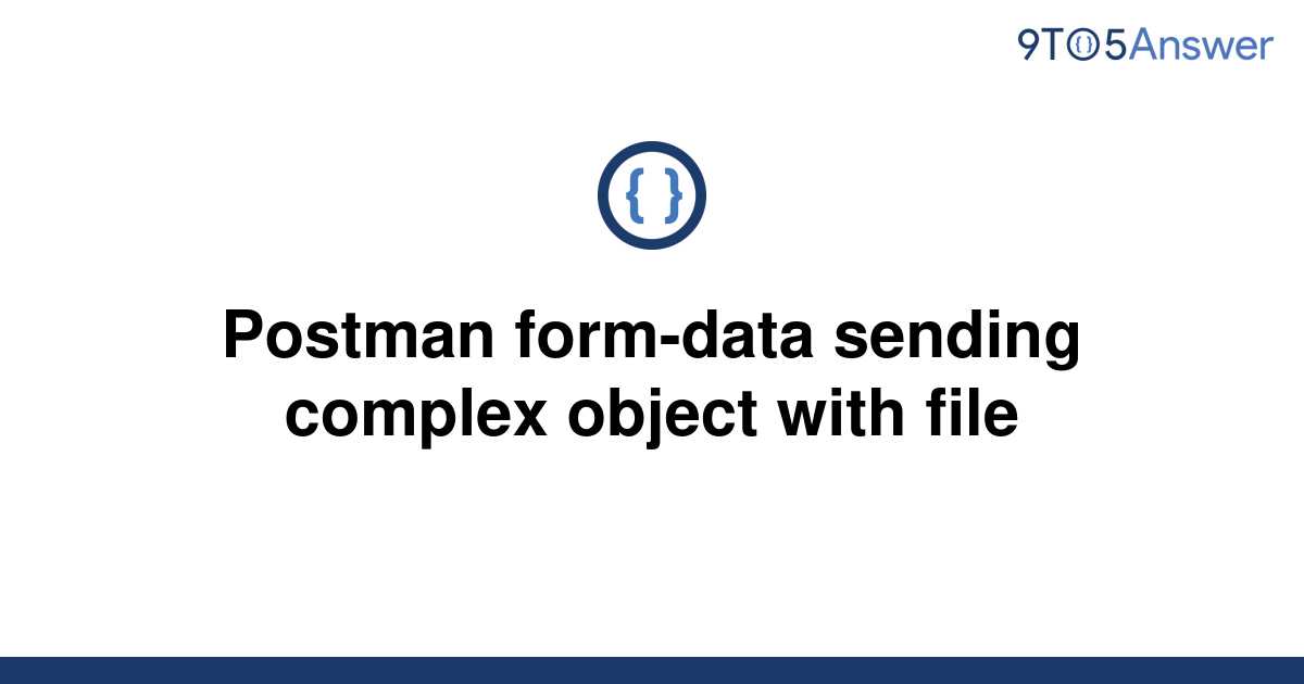 solved-postman-form-data-sending-complex-object-with-9to5answer