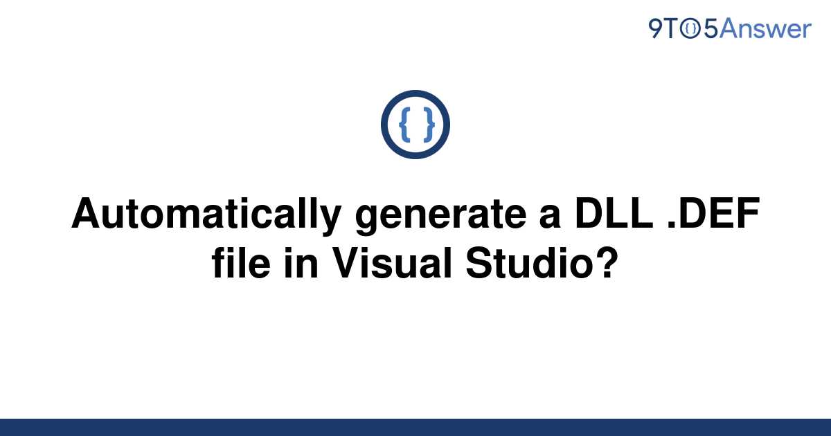 solved-automatically-generate-a-dll-def-file-in-visual-9to5answer