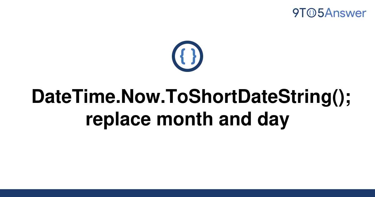 solved-datetime-now-toshortdatestring-replace-month-9to5answer