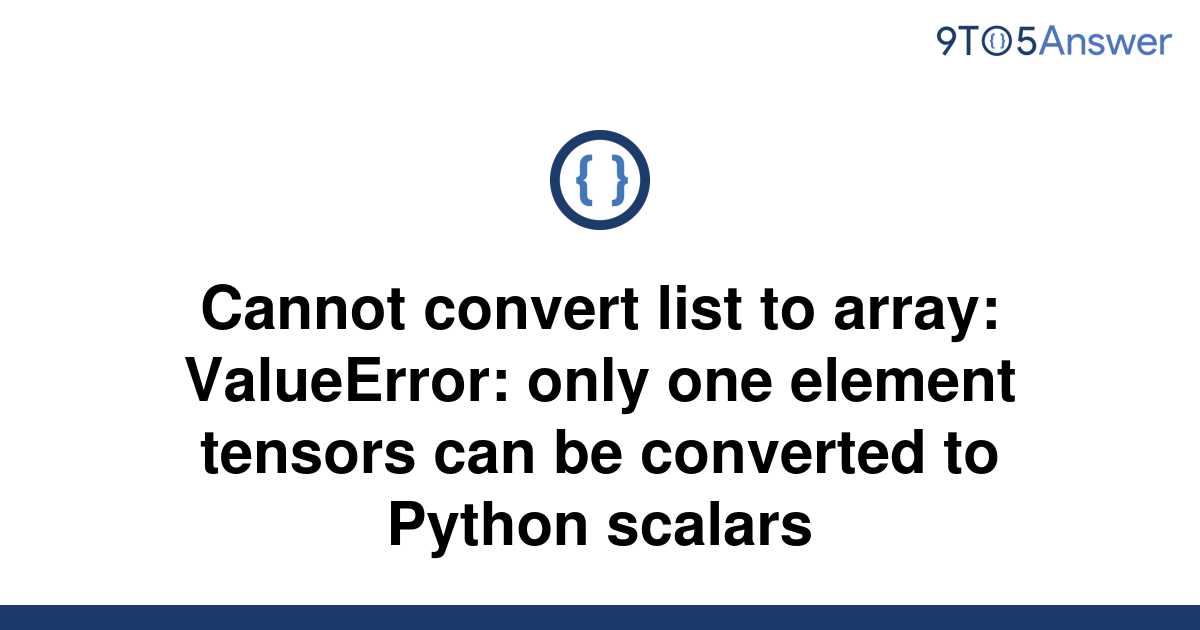  Solved Cannot Convert List To Array ValueError Only 9to5Answer