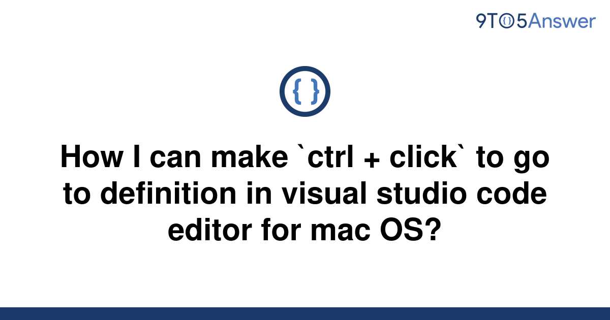 solved-how-i-can-make-ctrl-click-to-go-to-9to5answer