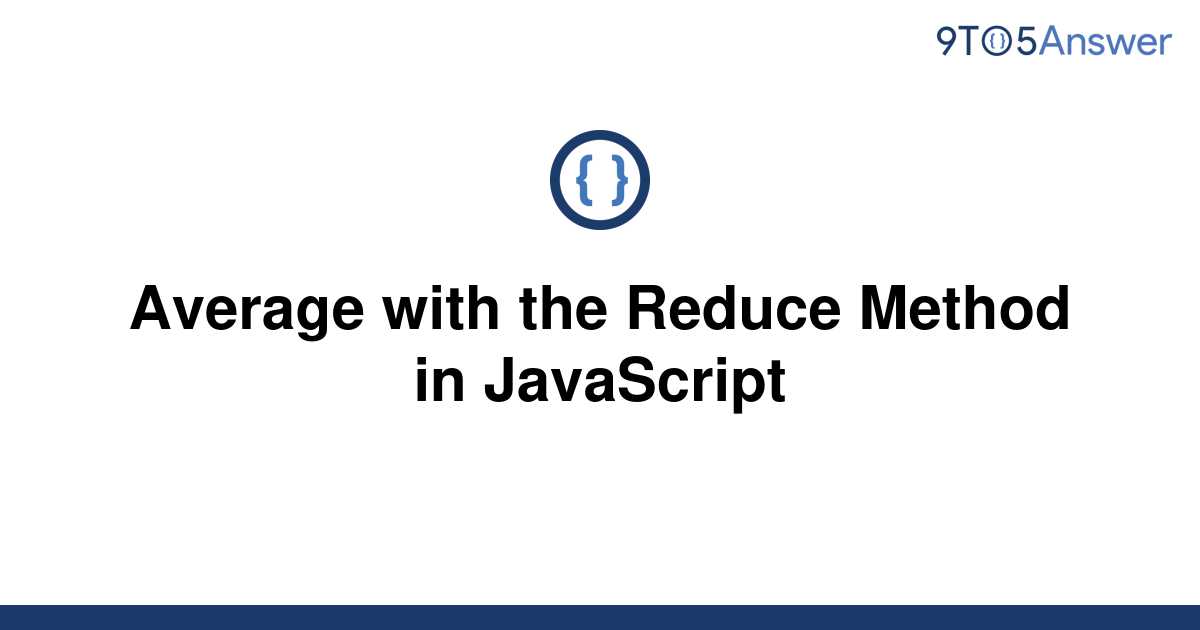 solved-average-with-the-reduce-method-in-javascript-9to5answer