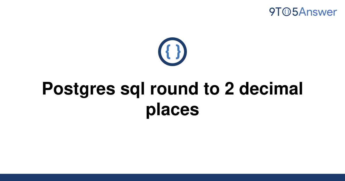  Solved Postgres sql Round To 2 Decimal Places 9to5Answer