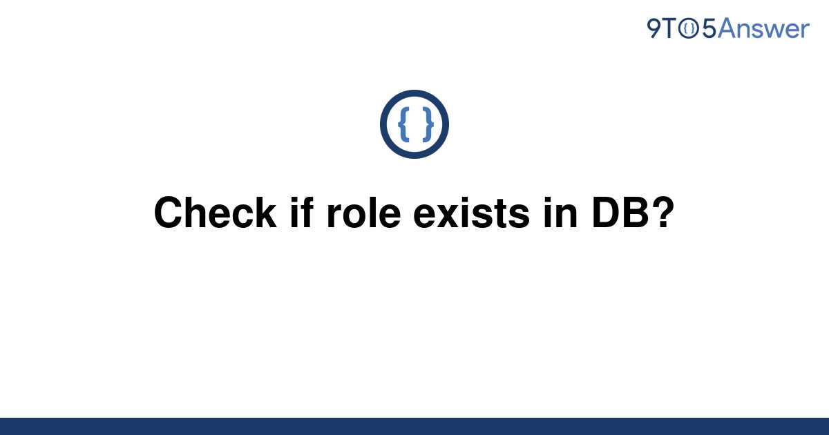 solved-check-if-role-exists-in-db-9to5answer