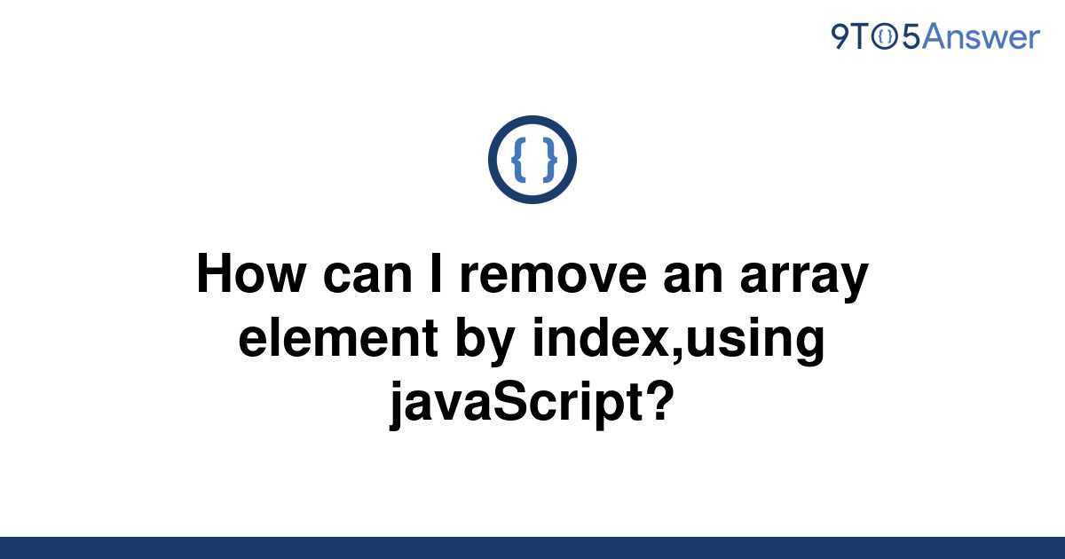 solved-how-can-i-remove-an-array-element-by-index-using-9to5answer